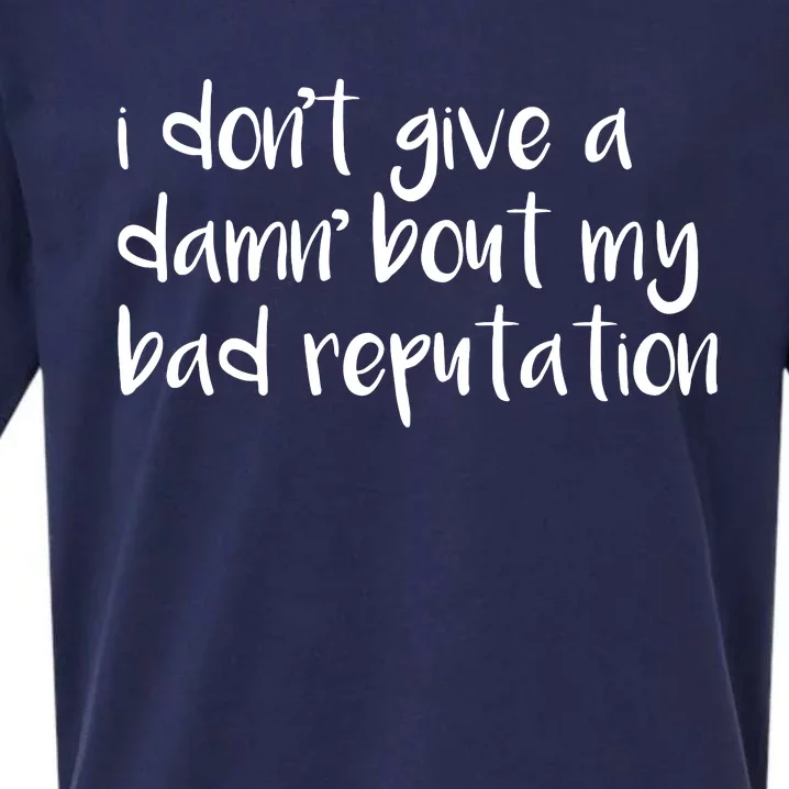 I Dont Give A Damn About My Bad Reputation Sueded Cloud Jersey T-Shirt