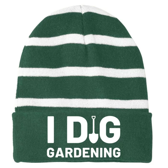 I Dig Gardening Funny Gardener Saying Flower Garden Striped Beanie with Solid Band