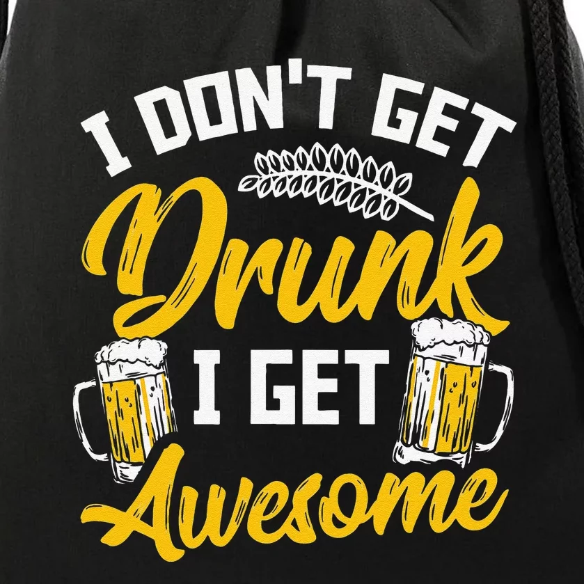 I Dont Get Drunk I Get Awesome Pub Crawling Beer Addiction Drawstring Bag