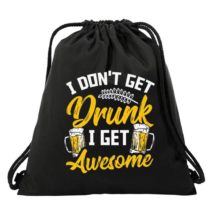 I Dont Get Drunk I Get Awesome Pub Crawling Beer Addiction Drawstring Bag