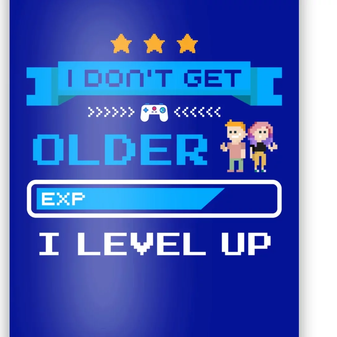 I Dont Get Older I Level Up Gift Gaming Birthday Funny Gift Poster