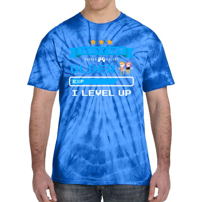 I Dont Get Older I Level Up Gift Gaming Birthday Funny Gift Tie-Dye T-Shirt