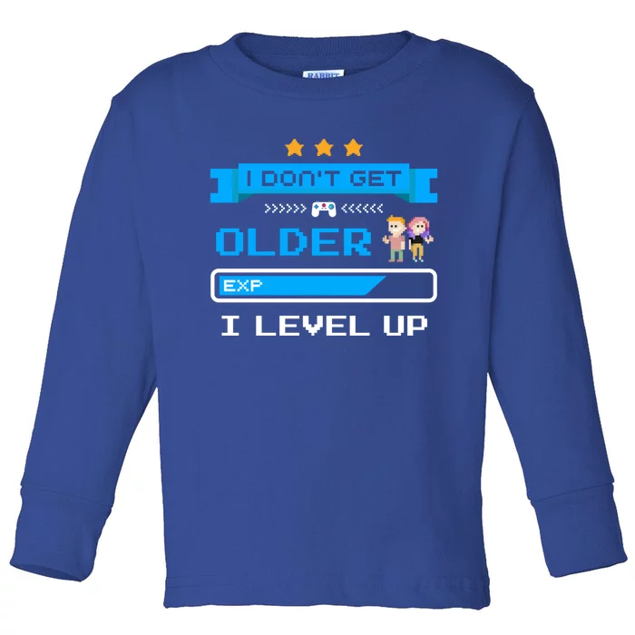 I Dont Get Older I Level Up Gift Gaming Birthday Funny Gift Toddler Long Sleeve Shirt