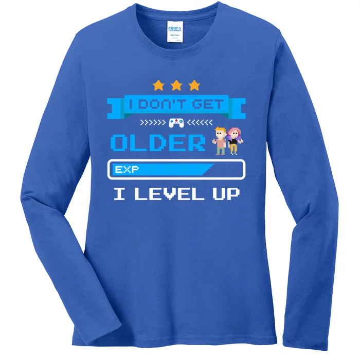 I Dont Get Older I Level Up Gift Gaming Birthday Funny Gift Ladies Long Sleeve Shirt