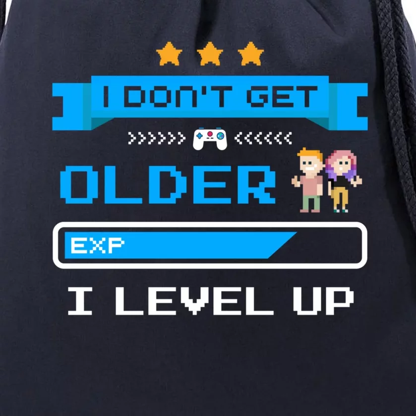 I Dont Get Older I Level Up Gift Gaming Birthday Funny Gift Drawstring Bag