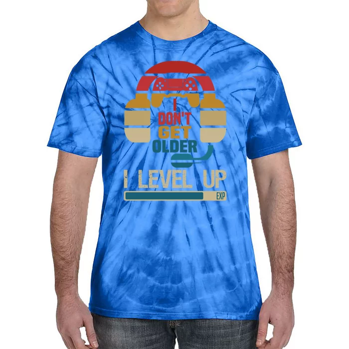 I Dont Get Older I Level Up Gift Gaming Gamer Birthday Cool Gift Tie-Dye T-Shirt