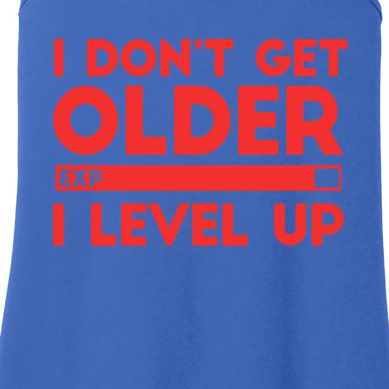 I Dont Get Older I Level Up Gift Ladies Essential Tank