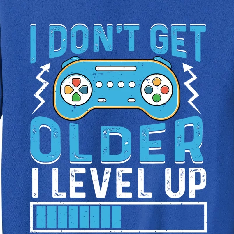 I Dont Get Older I Level Up Video Game Player Birthday Gift Sweatshirt