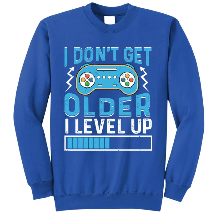 I Dont Get Older I Level Up Video Game Player Birthday Gift Sweatshirt