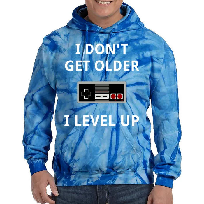 I Dont Get Older I Level Up Video Games Gaming Gift Tie Dye Hoodie