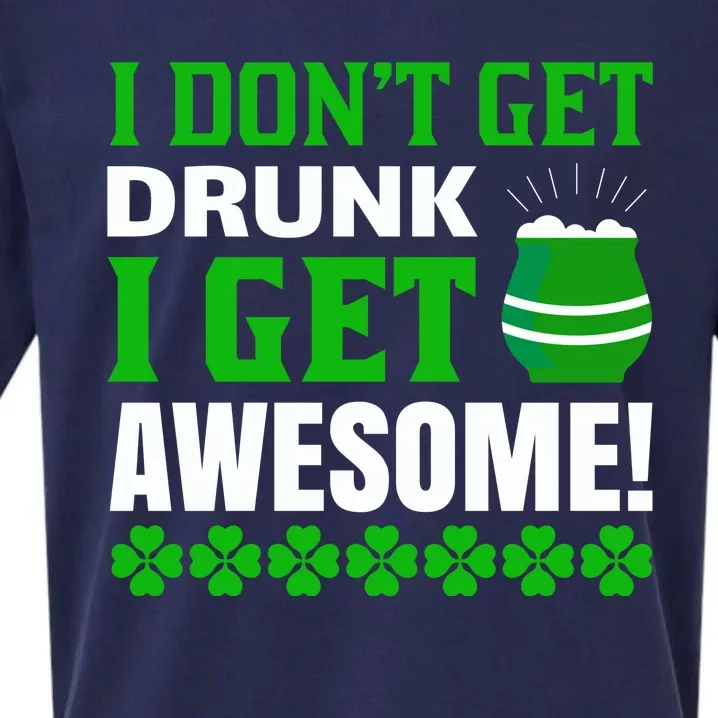 I Don't Get Drunk I Get Awesome Funny St. Patrick's Day Sueded Cloud Jersey T-Shirt