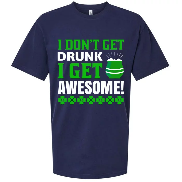 I Don't Get Drunk I Get Awesome Funny St. Patrick's Day Sueded Cloud Jersey T-Shirt