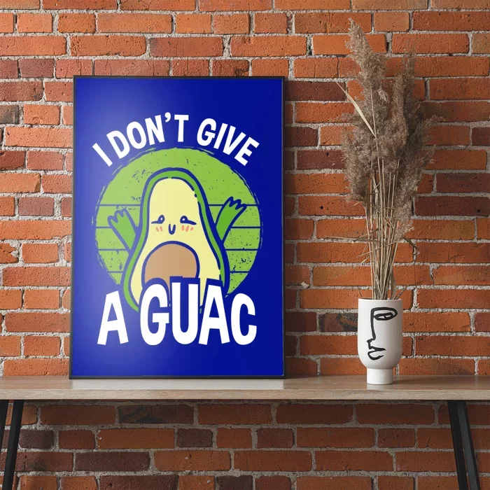 I Don't Give A Guac Funny Avocado Cool Gift Poster