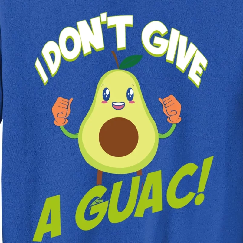 I Don't Give A Guac Guacamole Avocado Gift Tall Sweatshirt