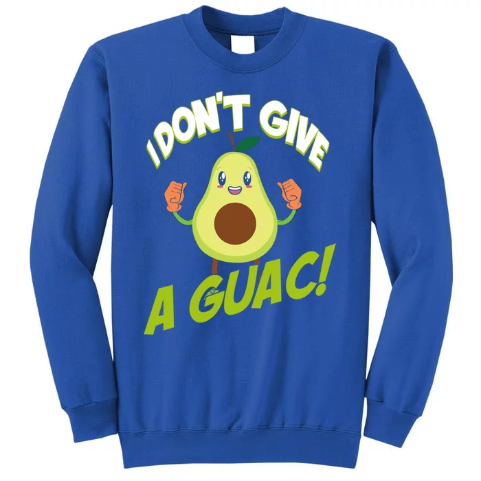 I Don't Give A Guac Guacamole Avocado Gift Tall Sweatshirt