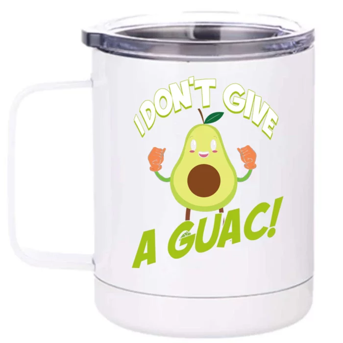 I Don't Give A Guac Guacamole Avocado Gift Front & Back 12oz Stainless Steel Tumbler Cup