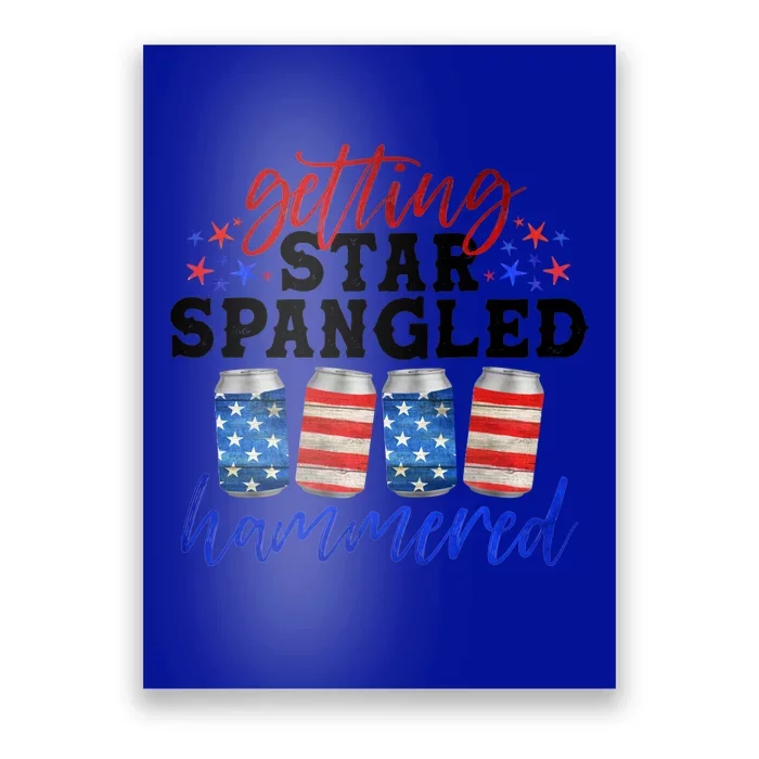 Independence Day Getting Star Spangled Hammered Beer Great Gift Poster