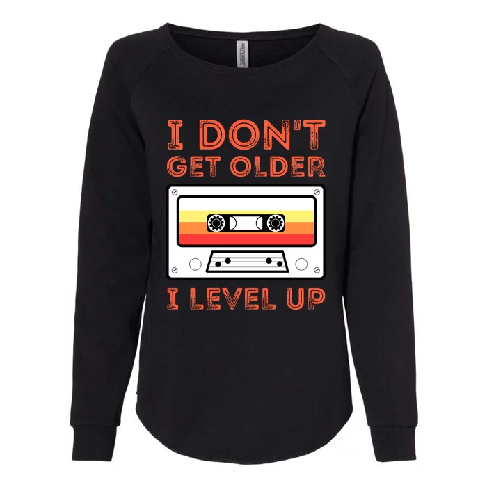 I Don't Get Older I Level Up Funny Womens California Wash Sweatshirt