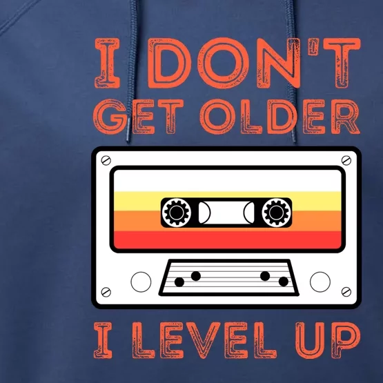 I Don't Get Older I Level Up Funny Performance Fleece Hoodie