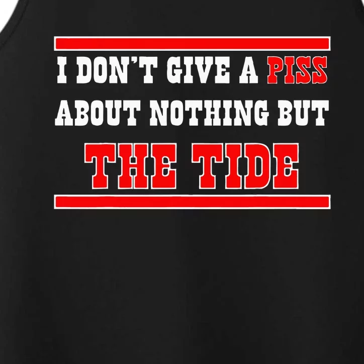 I Don’T Give A Piss About Nothing But The Tide Performance Tank