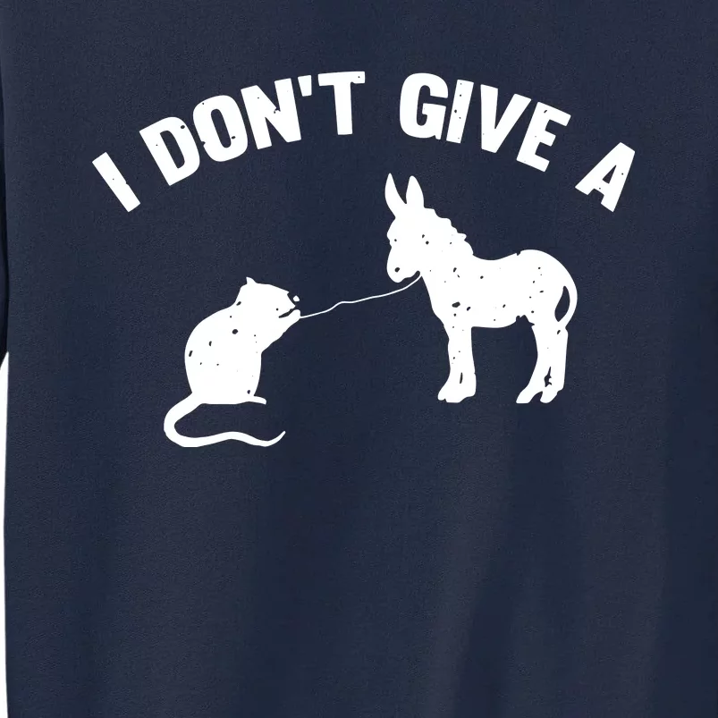 I Dont Give A Rats Ass Distressed Tall Sweatshirt