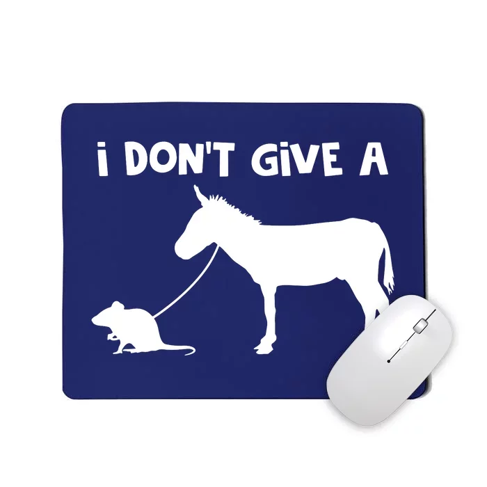 I Dont Give A Rats Ass Mouse Walking Donkey Mousepad