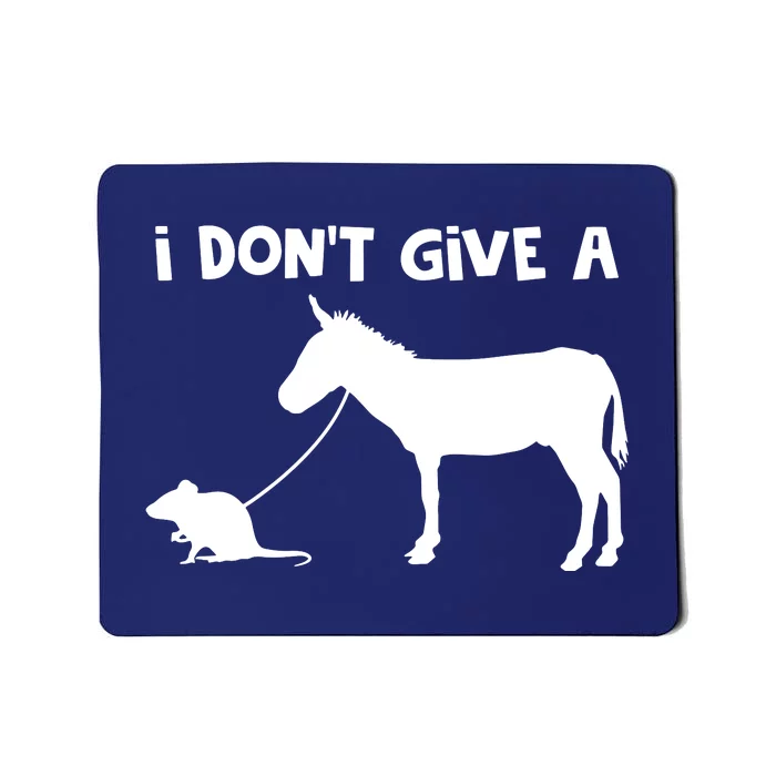 I Dont Give A Rats Ass Mouse Walking Donkey Mousepad