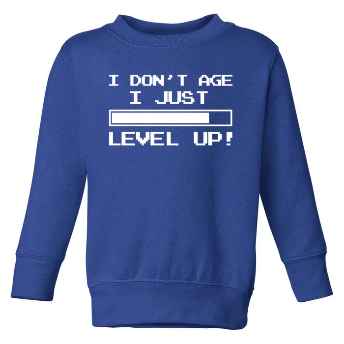 I Dont Get Old I Level Up Funny Retro Gamer Cute Gift Adult Great Gift Toddler Sweatshirt