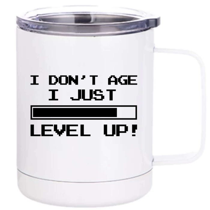 I Dont Get Old I Level Up Funny Retro Gamer Cute Gift Adult Great Gift Front & Back 12oz Stainless Steel Tumbler Cup