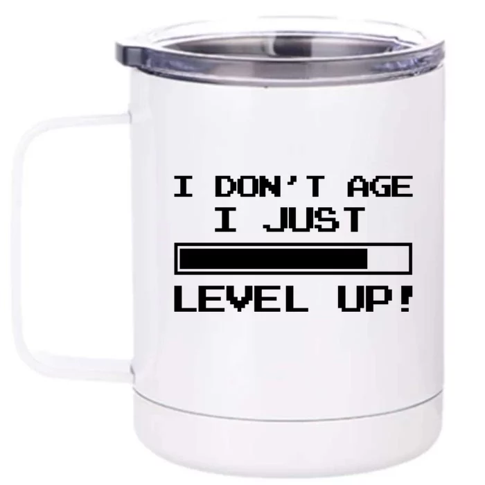 I Dont Get Old I Level Up Funny Retro Gamer Cute Gift Adult Great Gift Front & Back 12oz Stainless Steel Tumbler Cup