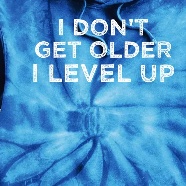 I Dont Get Older I Level Up 40th Birthday Gift Tie Dye Hoodie