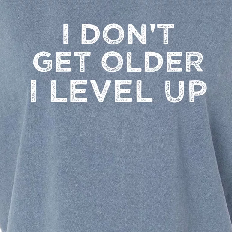 I Dont Get Older I Level Up 40th Birthday Gift Garment-Dyed Women's Muscle Tee