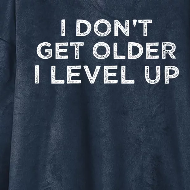 I Dont Get Older I Level Up 40th Birthday Gift Hooded Wearable Blanket