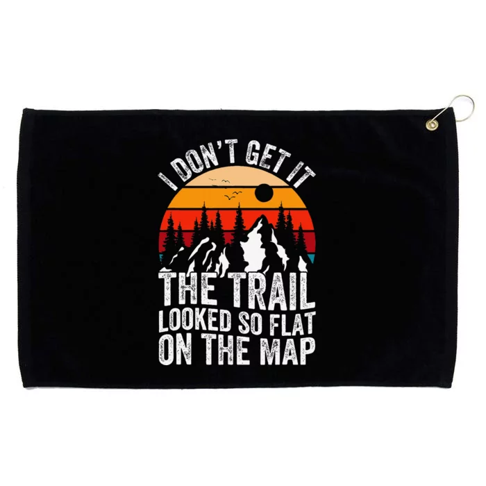 I DonT Get It The Trail Looked So Flat On The Map Hiking Grommeted Golf Towel