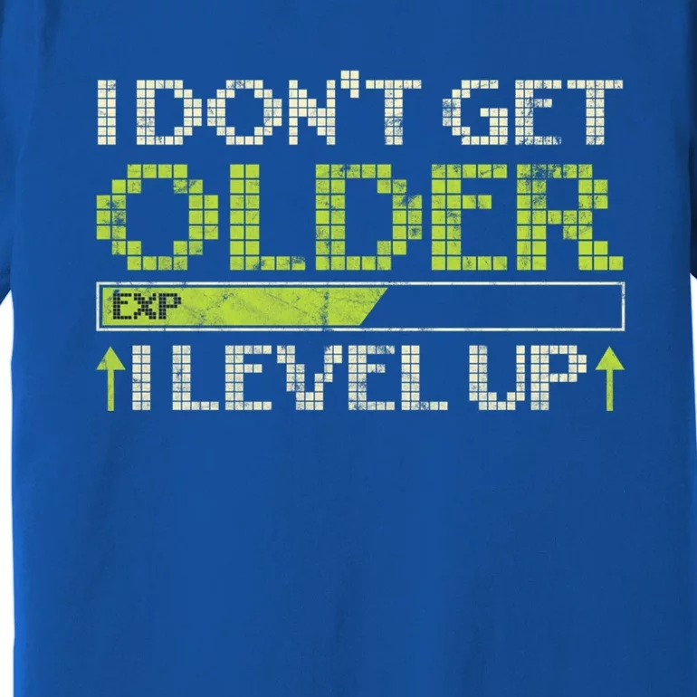 I Dont Get Older Exp I Level Up Game Gift Premium T-Shirt