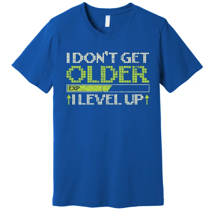 I Dont Get Older Exp I Level Up Game Gift Premium T-Shirt