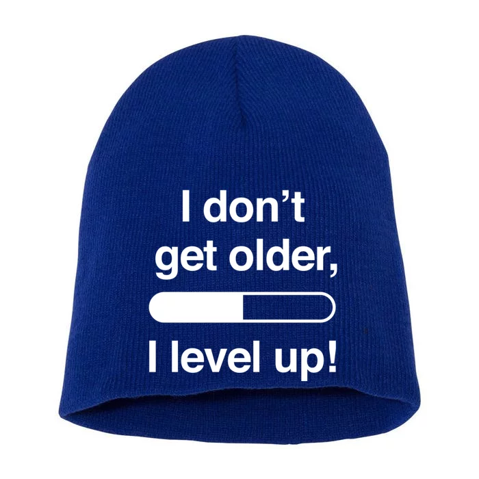 I Dont Get Older I Level Up Funny Gamer Gift Cute Gift Short Acrylic Beanie