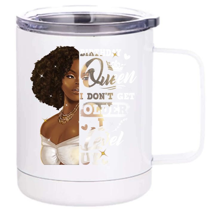 I Dont Get Older I Level Up African American Birthday Cute Gift Front & Back 12oz Stainless Steel Tumbler Cup