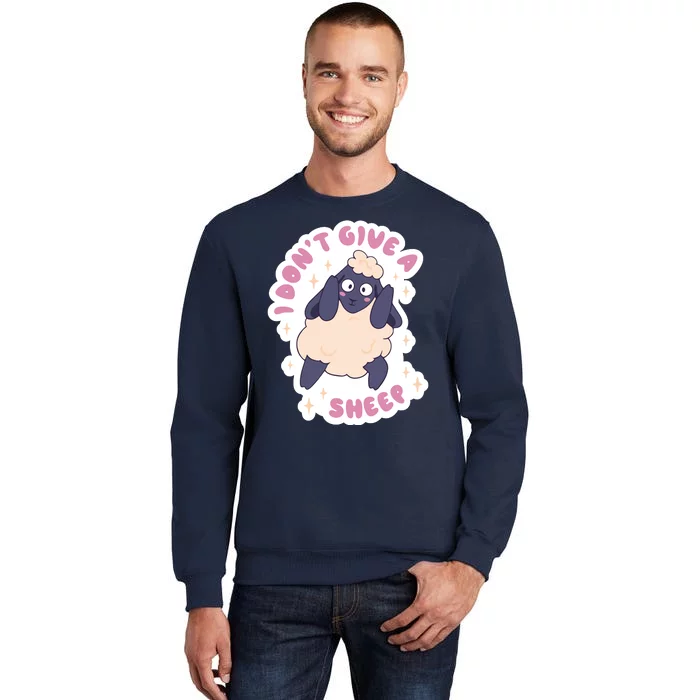 I Don't Give A Sheep Funny Tall Sweatshirt