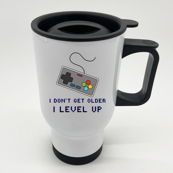 I Dont Get Older I Level Up Computer Console Gamers Meaningful Gift Front & Back Stainless Steel Travel Mug