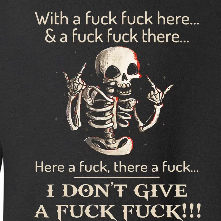 I DonT Give A Fck Fck Skeleton For Man & Woman Toddler Sweatshirt