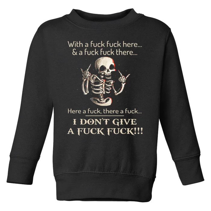 I DonT Give A Fck Fck Skeleton For Man & Woman Toddler Sweatshirt