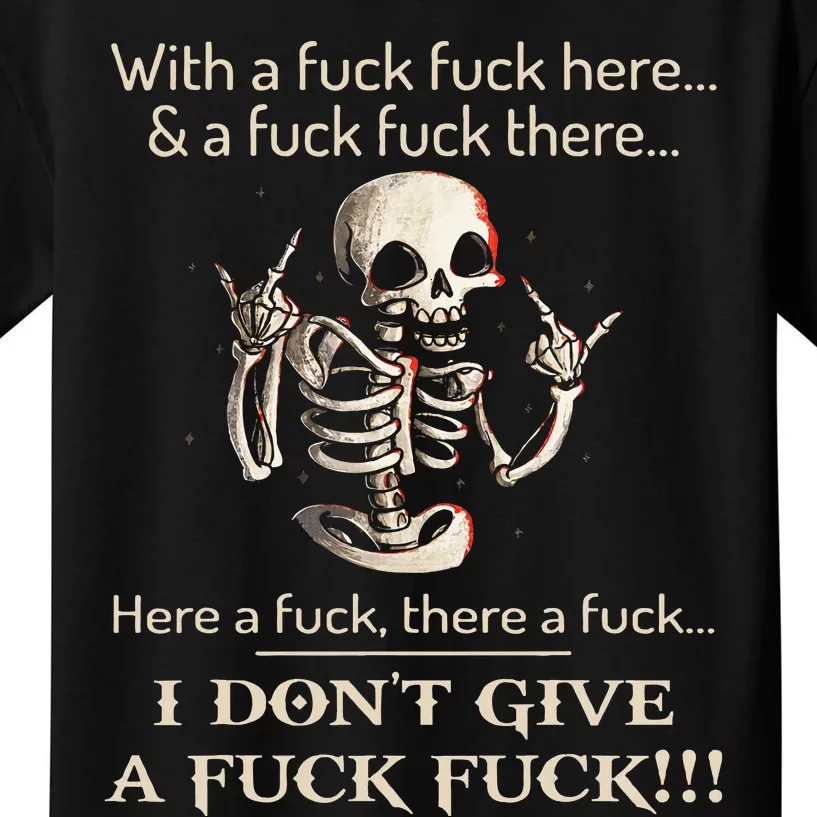 I DonT Give A Fck Fck Skeleton For Man & Woman Kids T-Shirt