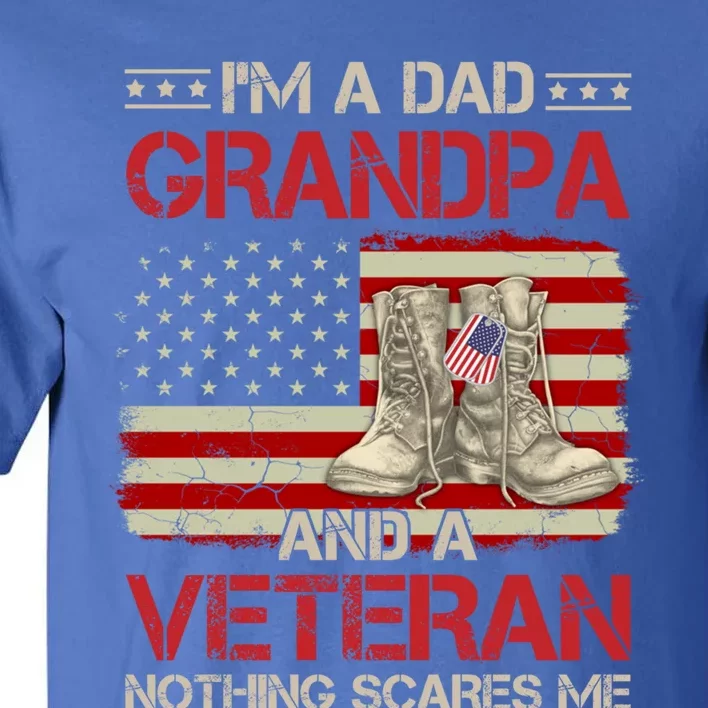 Im Dad Grandpa And A Veteran Proud Us Grandpa Dad Veteran Cool Gift Tall T-Shirt