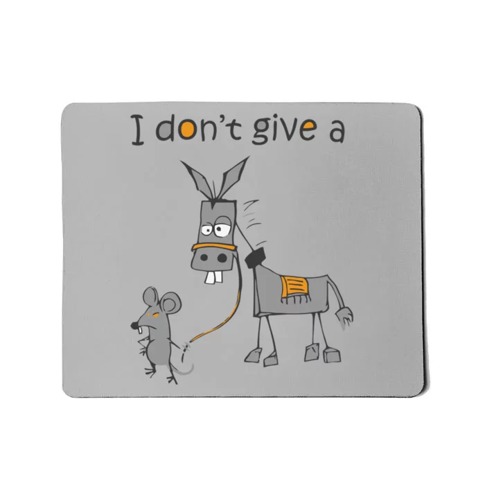 I Don't Give A Rat Ass Donkey And Mouse Walking Funny Gift Mousepad