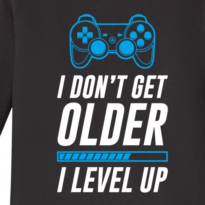 I Dont Get Older I Level Up Gaming Gamer Birthday Gift Baby Long Sleeve Bodysuit