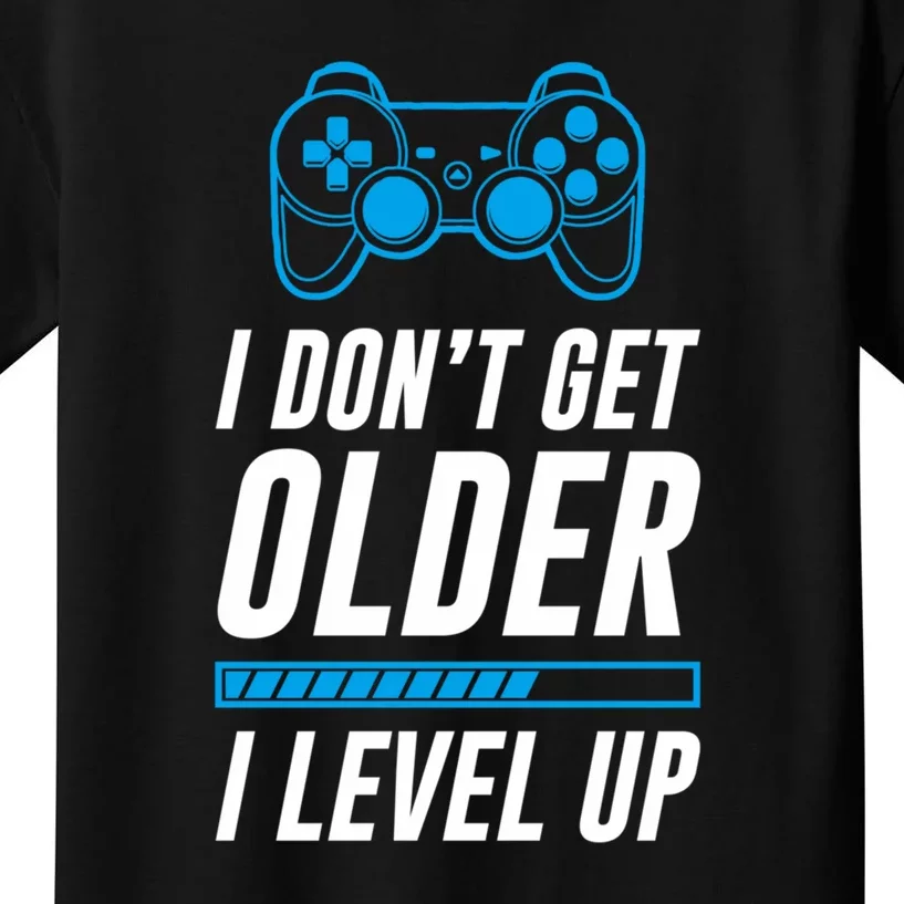 I Dont Get Older I Level Up Gaming Gamer Birthday Gift Kids T-Shirt