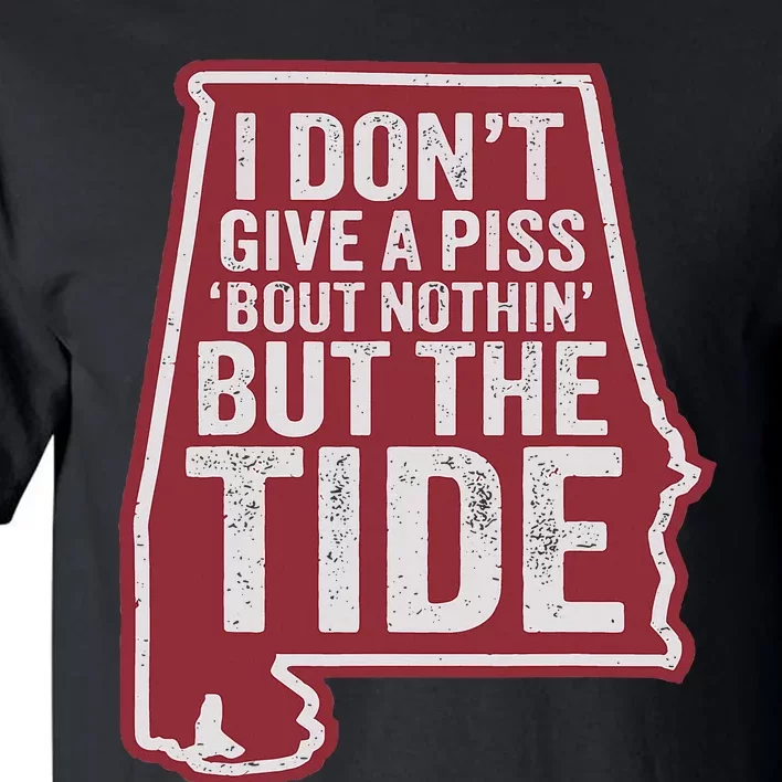 I DonT Give A Piss About Nothing But The Tide Tall T-Shirt