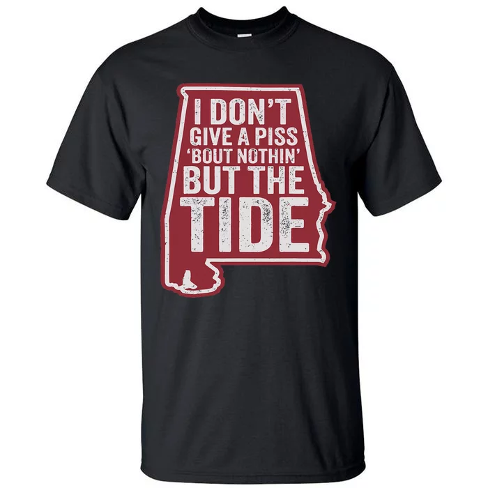 I DonT Give A Piss About Nothing But The Tide Tall T-Shirt