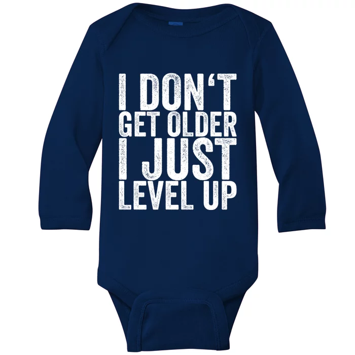 I Dont Get Older I Just Level Up Funny Gift Baby Long Sleeve Bodysuit